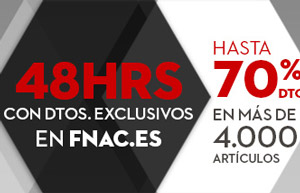 48 horas de descuentos exclusivos en fnac.es