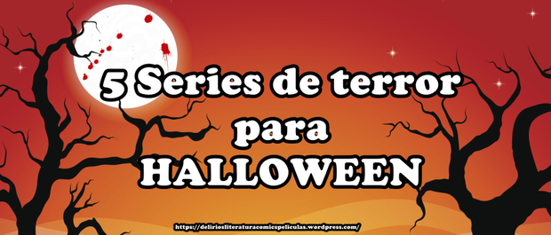 Especial | 5 Series para ver en Halloween - Sin Spoilers, actuales y de corta duración