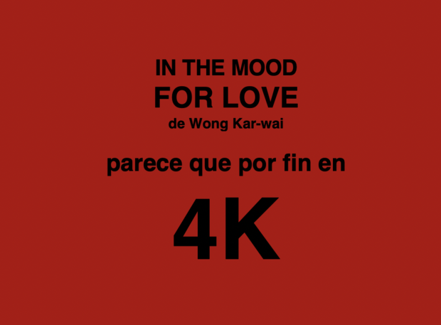 In the mood for love parece que por fin en 4K