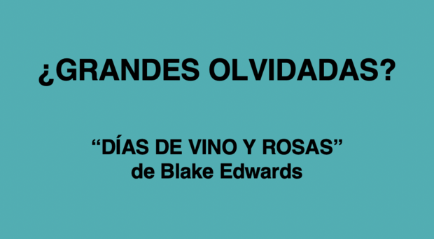 ¿Grandes olvidadas?: "Días de vino y rosas" de Blake Edwards