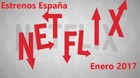 Estrenos-netflix-espana-enero-2017-c_s