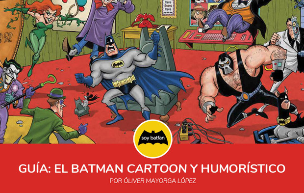 Guía: El Batman cartoon y humorístico