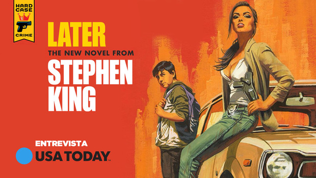USA Today entrevista a Stephen King sobre “Later”