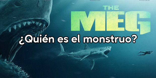 The Meg. ¿Quién es el monstruo? [Off-Topic]