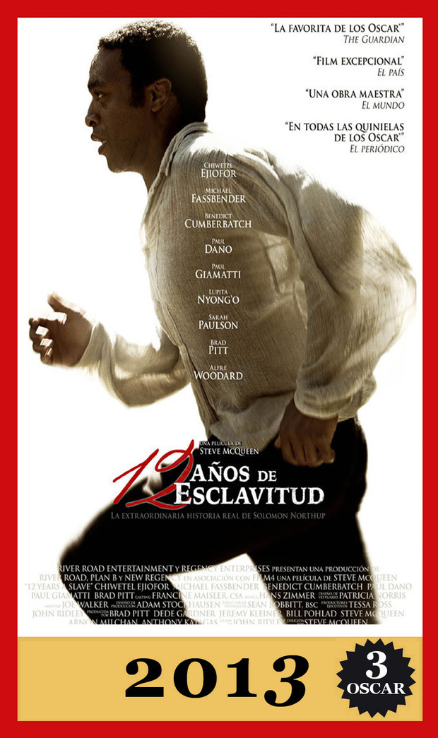 2013 Oscar a la Mejor Película para el espectacular drama de Steve McQueen; 12 años de esclavitud
