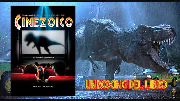 Cinezoico. El Dinosaurio a través de la historia del cine. Unboxing del Libro