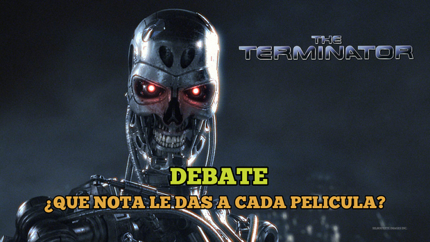 Debate: Terminator Saga : ¿Que nota le dais a cada una de la películas?