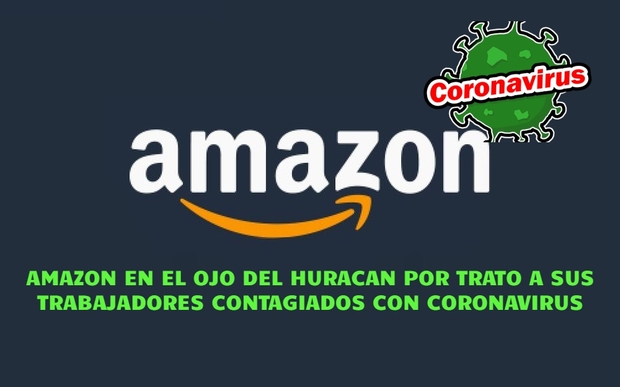 Amazon en el ojo del huracán por trato a trabajadores contagiados con el coronavirus