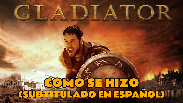Gladiator - Como Se Hizo (Subtitulado en Español)