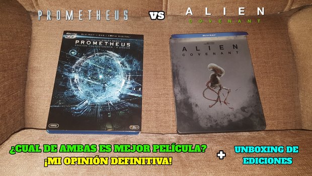 Prometheus Vs Alien Covenant - ¿Cual es mejor película? ¡Mi Opinión Definitiva! + Unboxing Ediciones