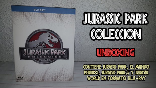 Jurassic Park Colección - Unboxing de la edición en formato Blu-Ray