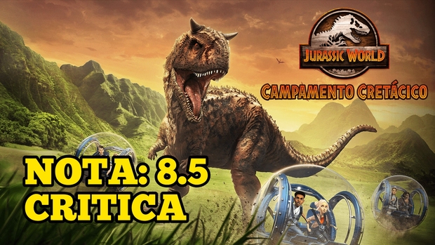 Jurassic World Campamento Cretacico: Mi Critica. [Sin Spoilers]. Nota: 8.5/10. Digna de la saga.