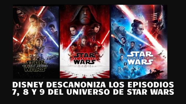 Disney descanoniza los episodios 7, 8 y 9 de Star Wars.