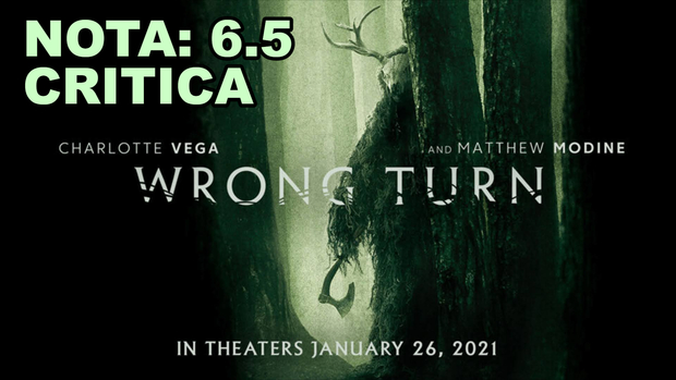 Wrong Turn (2021): Mi Critica [Sin Spoilers]. Nota: 6.5/10. Una nueva forma de terror.