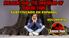 Spielberg-and-the-dinosaurs-of-jurassic-park-a-vintage-documentary-v-o-subtitulado-en-espanol-c_s