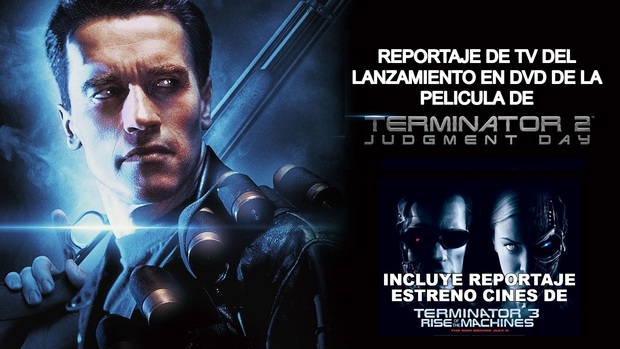 Terminator 2 (Lanzamiento DVD) y Terminator 3 ( Estreno Cines) | Reportaje del año 2003 TV Antena 3
