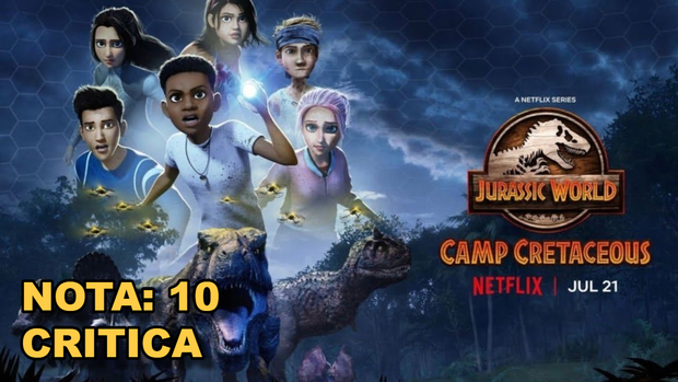 Jurassic World Campamento Cretácico. Temporada 5: Mi Critica. [Sin Spoilers]. Nota: 10/10.