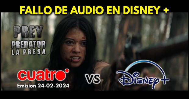 Prey (Predator: La Presa): Fallo de audio en Disney +. En la emisión de Cuatro se oye bien.