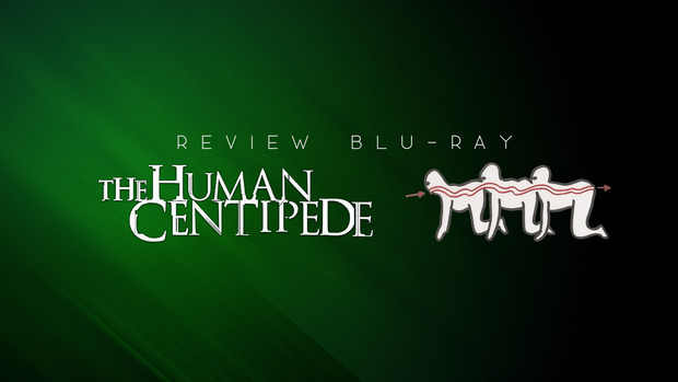 Review Blu-ray: Trilogía “The human centipede” (Ediciones 79)