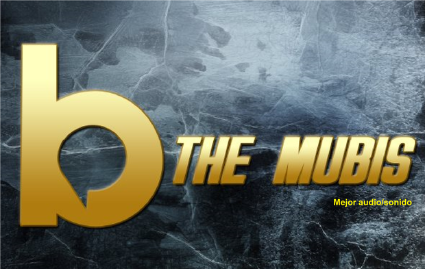 The Mubis ( Mejor audio/sonido) : Votacíon para elegir a los nominados
