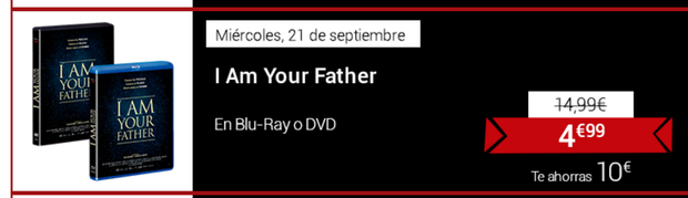 Oferta bang miércoles - I AM YOUR FATHER blu-ray 4.99