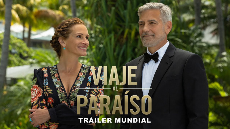 Tráiler de Viaje al Paraíso, con Julia Roberts y George Clooney