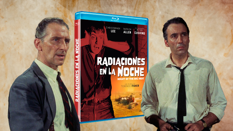 Radiaciones en la Noche -dirigida por Terence Fisher- en Blu-ray
