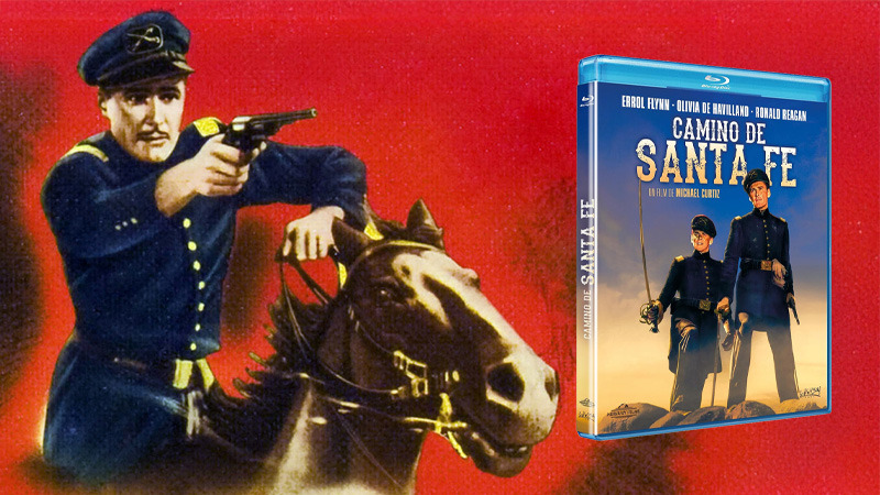 Camino de Santa Fé -dirigida por Michael Curtiz- en Blu-ray