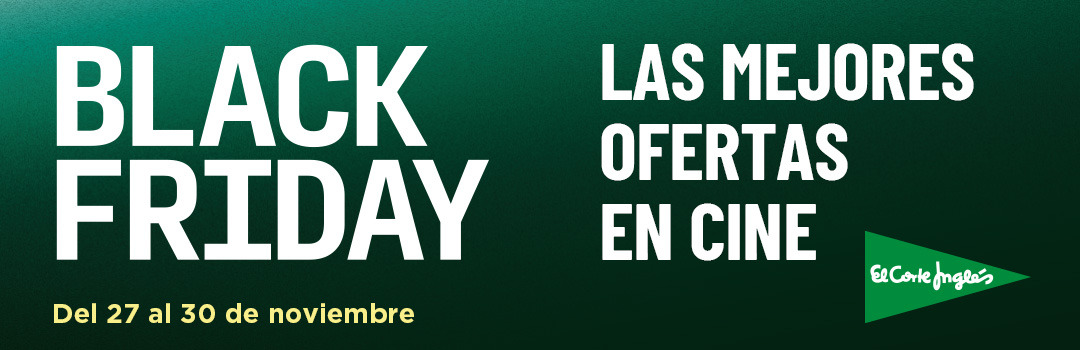 Black Friday de Cine en El Corte Inglés