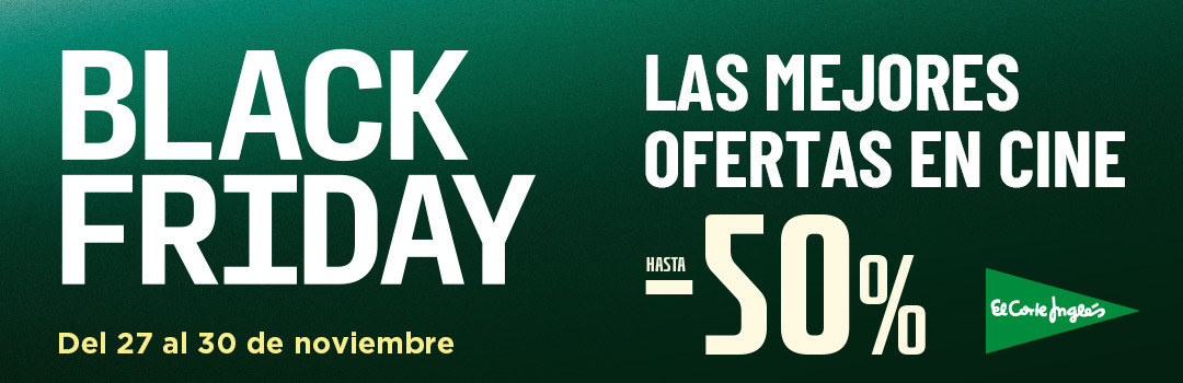Black Friday de Cine en El Corte Inglés