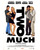 Two Much