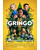 Gringo. Se Busca Vivo o Muerto