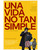 Una Vida no tan Simple