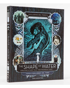 Libro en inglés "The Shape of Water: Creating a Fairy Tale for Troubled Times" de La Forma del Agua