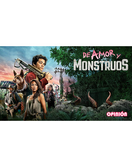 | Mi Opinión | - "De Amor y Monstruos".