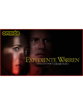 | Mi Opinión | - "Expediente Warren: Obligado por el Demonio".