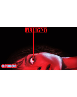 | Mi Opinión | - "Maligno".