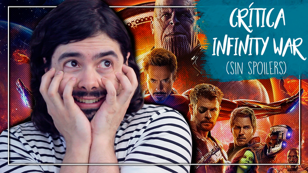 Mi opinión de Infinity War (Sin Spoilers)
