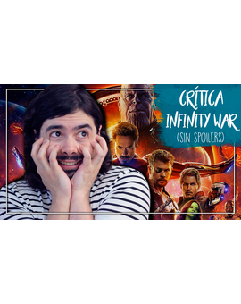 Mi opinión de Infinity War (Sin Spoilers)