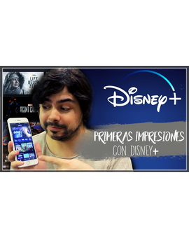Primeras impresiones de Disney+