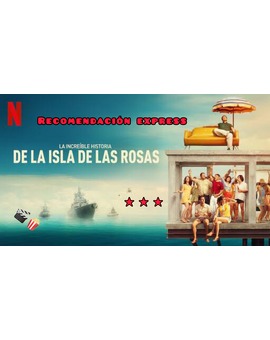 Recomendación ‘La increíble historia de la Isla de las Rosas’