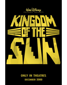 Kingdom of the sun. O lo que pudo haber sido originalmente "El emperador y sus locuras" y jamas llegara a ser.