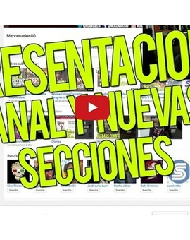 Presentación del canal + nuevas secciones