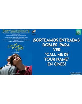 SORTEO DE ENTRADAS PARA "CALL ME BY YOUR NAME".