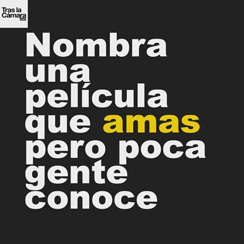 Una película que te encante y qué parezca poco conocida