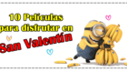 10-peliculas-para-disfrutar-en-san-valentin-sin-spoilers-y-evitando-las-tipicas-c_s