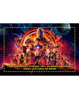 Guía básica para no seguidores del UCM y que quieran estar al día en "Infinity War" (sin spoilers)