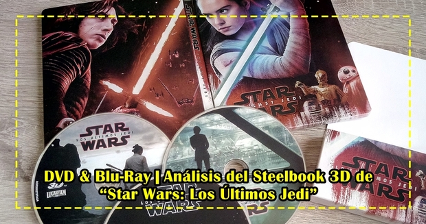 Análisis de la edición Steelbook 3D de "Star Wars: Los Últimos Jedi"