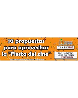 10 propuestas para disfrutar en la 'Fiesta del Cine'