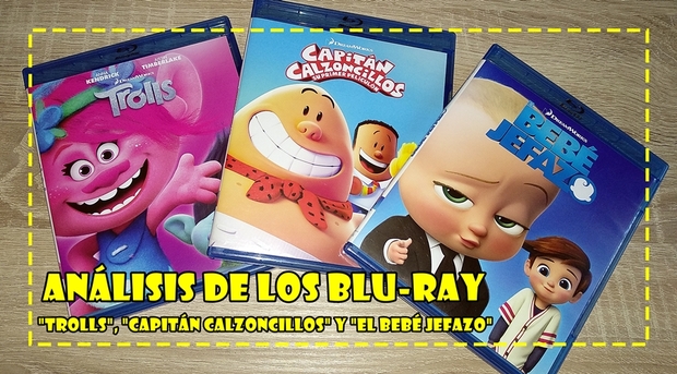 Análisis de los Blu-Ray de "Trolls", "Capitán Calzoncillos" y "El bebé jefazo"